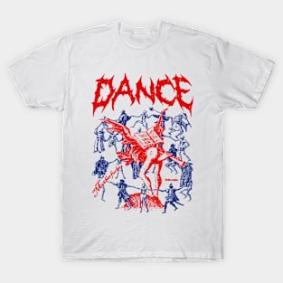 Dance M*ther F*ckers, Dance! T-Shirt